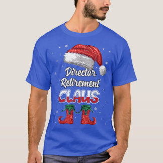 Director Retirement Santa Claus Christmas Funny Ma T-Shirt