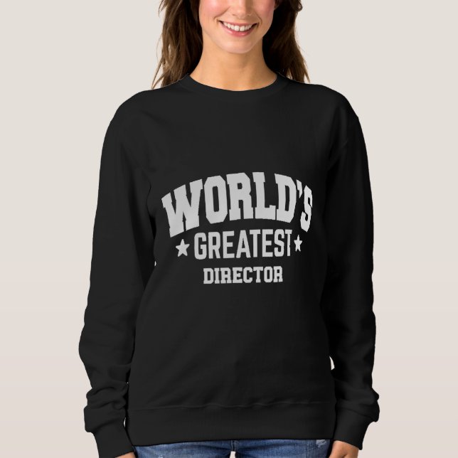 Director World's Greatest 2nd Décor Theme Sweatshirt (Front)