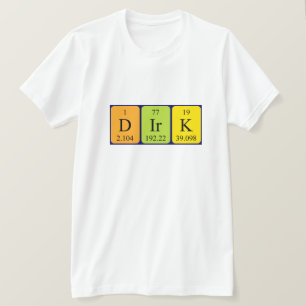 Dirk periodic table name shirt