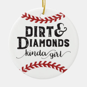 Dirt and Diamonds Kind Of Girl Softball Theme Ceramic Ornament