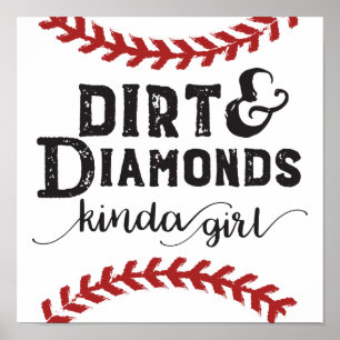 Dirt and Diamonds Kind Of Girl Softball Theme Poster