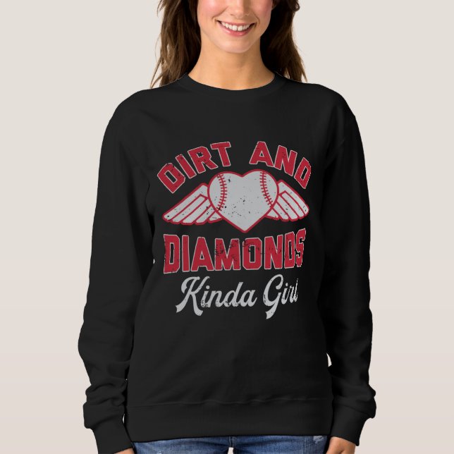 Dirt And Diamonds Kinda Girl Funny Baseball Lovers Sweatshirt (Front)