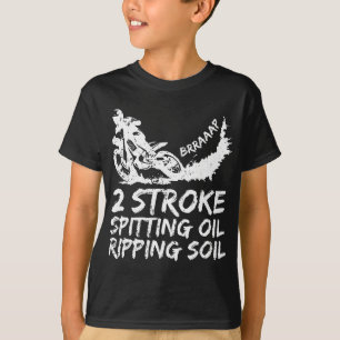 Dirt Bike 2 Stroke Spitting Oil Motocross T-Shirt