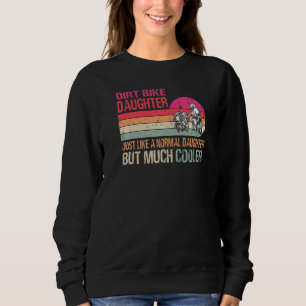 Dirt Bike Daughter Motocross Enduro Motorcycle Spo Sweatshirt