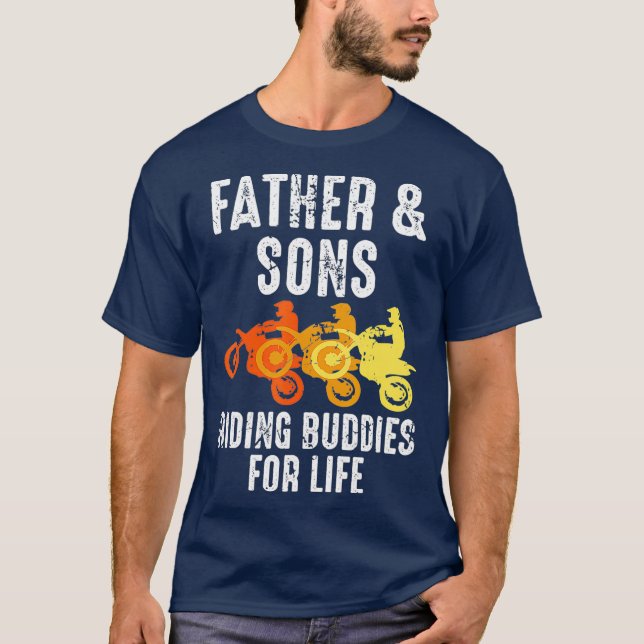Dirt Bike Father and Son Riding Buddies for Life T-Shirt (Front)