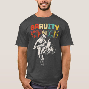 Dirt Bike Gravity Check Motocross Enduro Rider T-Shirt