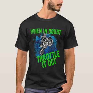 Dirt Bike Hoodie When In Doubt Throttle It Out Off T-Shirt
