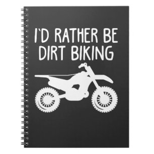 Dirt Bike - I 'd Rather Be Dirt Biking Motocross Notebook
