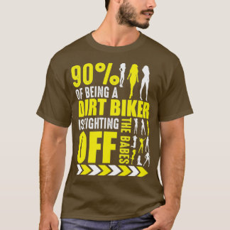 Dirt Bike Joke Funny Motocross Biker Poser  T-Shirt