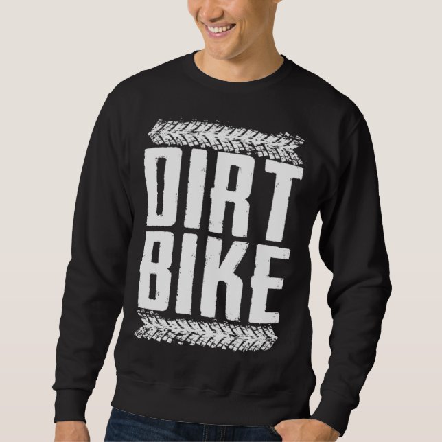 Dirt Bike Motocross Racing Biker Race     1 Sweatshirt (Front)