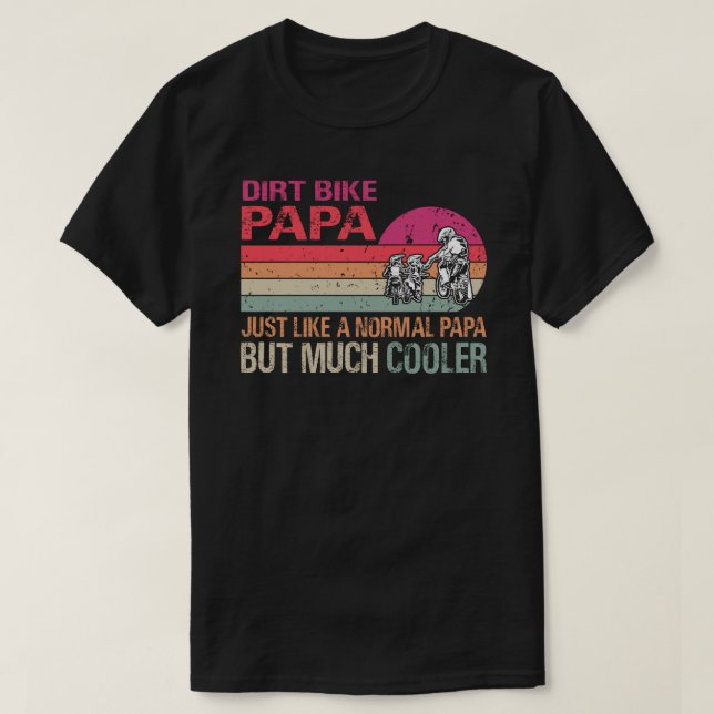 Dirt Bike Papa Motocross Enduro Motorcycle Sport F T-Shirt (Design Front)