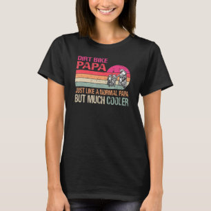 Dirt Bike Papa Motocross Enduro Motorcycle Sport T-Shirt