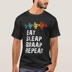 Dirt Bike Rider Eat Sleep Braap Repeat Bicycle Fun T-Shirt