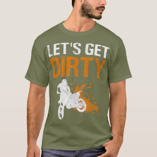 Dirt Bike Riding MX Motocross Supercross Lets T-Shirt