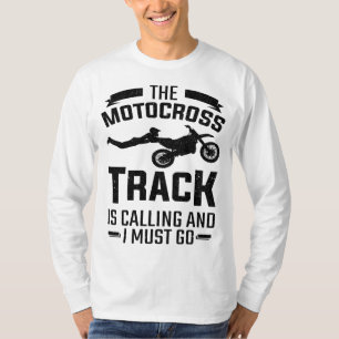 Dirt Bike The Motocross Track Is Calling Motocycle T-Shirt