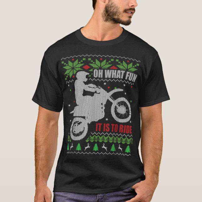 Dirt Bike Ugly Christmas Motocross What Fun It is  T-Shirt (Front)