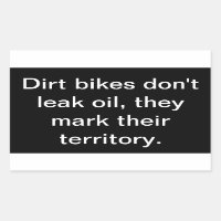 Dirt Bikes don't leak oil' ATV/Vehicle Sticker