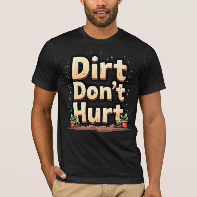 Dirt Don't Hurt T-Shirt (Front)