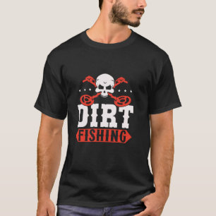 Dirt Fishing Hobby Detector Metal Detecting Dirt F T-Shirt