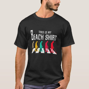 Dirt Fishing Metal Detecting This Is My Beach T-Shirt