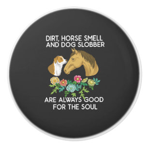 Dirt Horse Smell And Dog Slobber Ceramic Knob