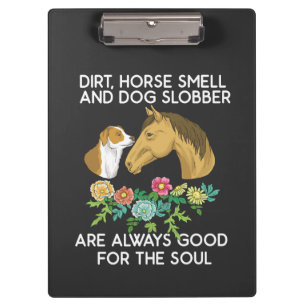 Dirt Horse Smell And Dog Slobber Clipboard