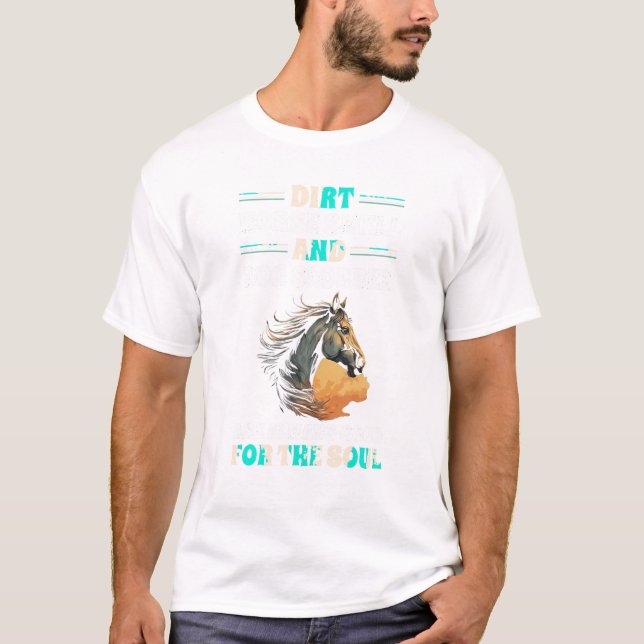 Dirt Horse Smell And Dog Slobber Horse Lover T Shi T-Shirt (Front)