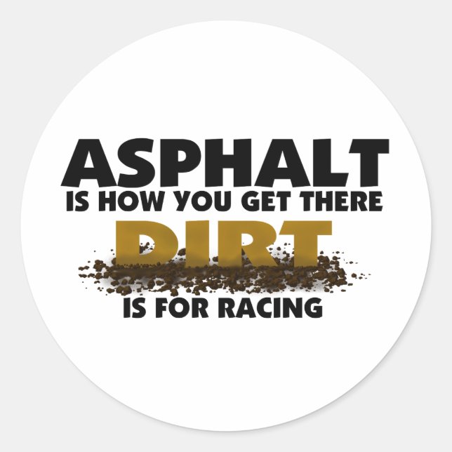 Dirt Is For Racing Classic Round Sticker (Front)