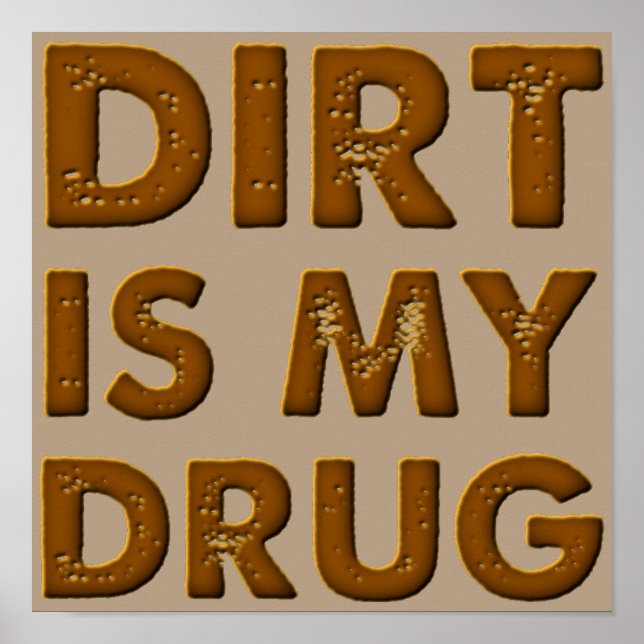 Dirt Is My Drug Dirt Bike Motocross Poster Sign (Front)