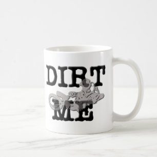 Dirt Me Motocross Dirt Bike Mug