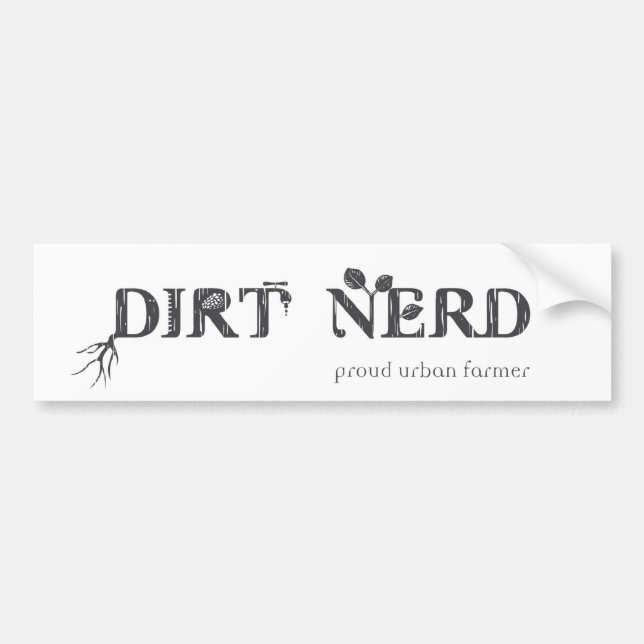 Dirt Nerd - Proud Urban Farmer Bumper Sticker (Front)