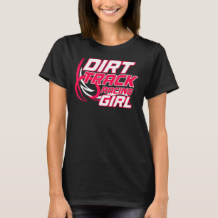 Dirt Track Racing Girl Sprint Car Dirt Racing Gear T-Shirt