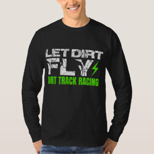 Dirt Track Racing Quotes Sprint Car Rally Dirt Bik T-Shirt