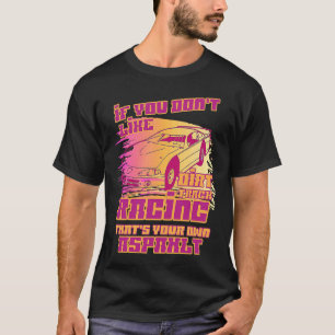 Dirt Track Racing Saying Late Model Racetrack Spee T-Shirt