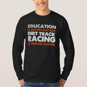 Dirt Track Racing Saying Sprint Car Stock Car Raci T-Shirt
