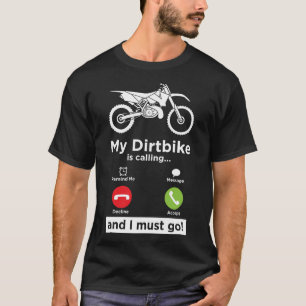 Dirtbike Calling Dirt Bike Enduro Rider Motorcycle T-Shirt