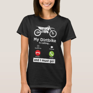 Dirtbike Calling Dirt Bike Enduro Rider Motorcycle T-Shirt