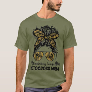 Dirtbike Kinda Busy Being A Motocross Mum T-Shirt