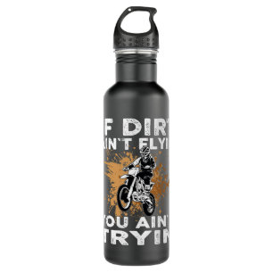 Dirtbike Motocross MX if dirt aint flyin you aint 710 Ml Water Bottle