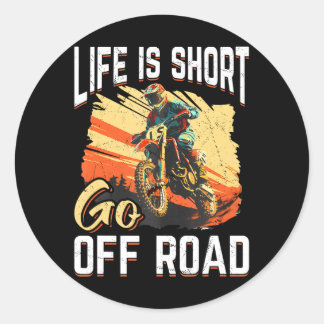 Dirtbike Motocross MX life is short go off road Classic Round Sticker