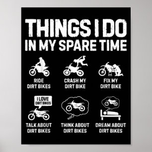 Dirtbike Motocross Things Do In Spare Time Dirt Poster