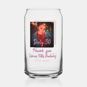 Dirty 30 Birthday add name pink add photo date Can Glass