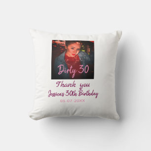 Dirty 30 Birthday add name pink add photo date Cushion