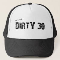 Dirty 30 Birthday Trucker Hat