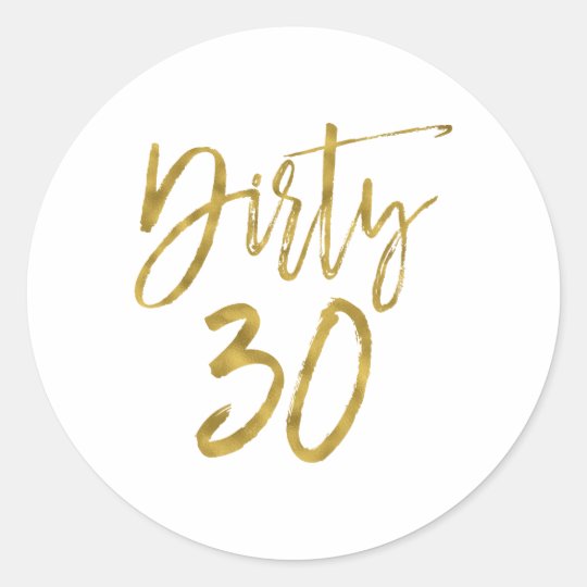 Dirty 30 | Dirty Thirty Classic Round Sticker | Zazzle.com.au
