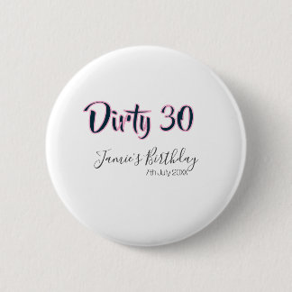 Dirty 30 happy birthday name date pink gray callig 6 cm round badge