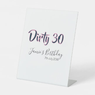 Dirty 30 happy birthday name date pink gray callig pedestal sign