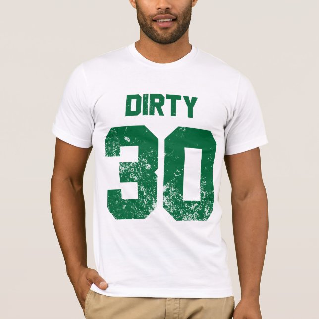 Dirty 30 T-Shirt (Front)