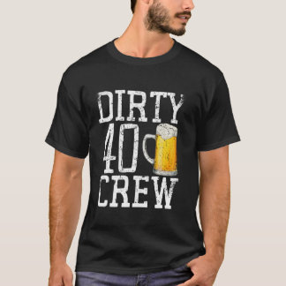 Dirty 40 Crew Birthday 40th B day 40 Years Old Dri T-Shirt