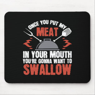 Dirty Adult Gift Meat In Your Mouth Bbq Joke Tee Mouse Pad